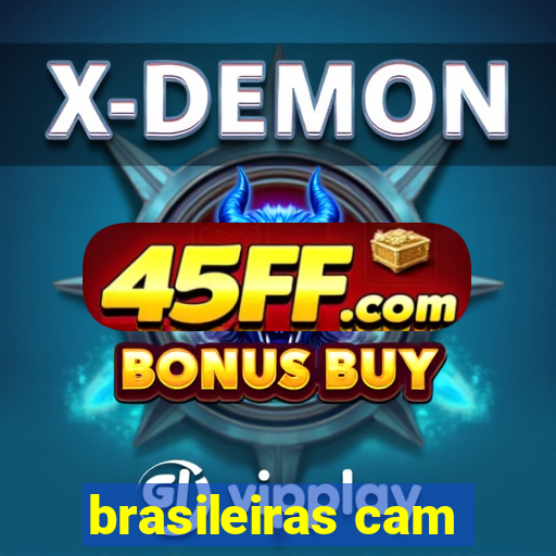 brasileiras cam